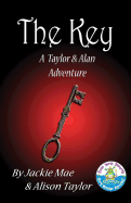 The Key: A Taylor and Alan Adventure