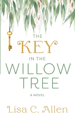 The Key in the Willow Tree - Allen, Lisa C