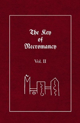 The Key of Necromancy: Volume 2 - Faust, Johannes, and lvarez, Nicols