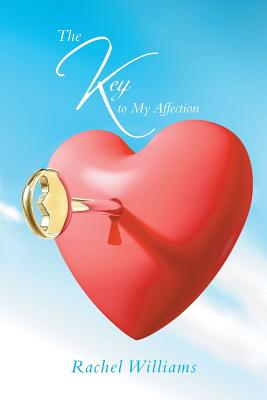 The Key to My Affection - Williams, Rachel