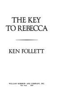 The Key to Rebecca - Follett, Ken