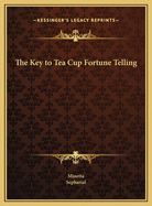 The Key to Tea Cup Fortune Telling