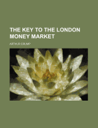 The Key to the London Money Market