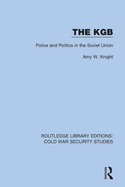 The KGB: Police and Politics in the Soviet Union