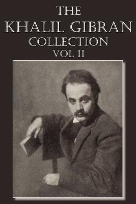 The Khalil Gibran Collection Volume II - Gibran, Kahlil