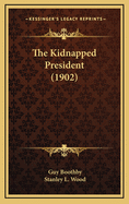 The Kidnapped President (1902)