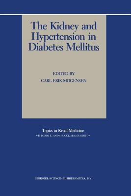 The Kidney and Hypertension in Diabetes Mellitus - Mogensen, Carl Erik (Editor)