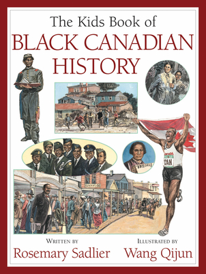 The Kids Book of Black Canadian History - Sadlier, Rosemary