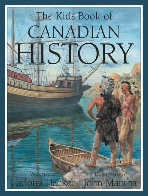 The Kids Book of Canadian History - Hacker, Carlotta