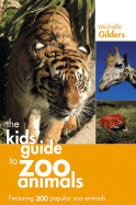 The Kids' Guide to Zoo Animals