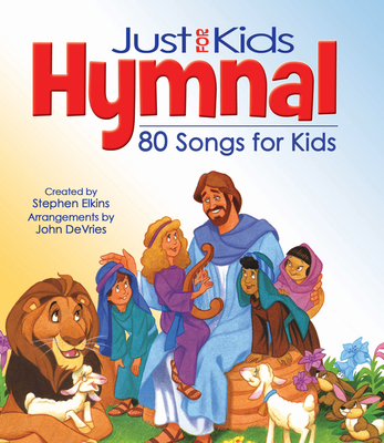 The Kids Hymnal: 80 Songs and Hymns - Elkins, Stephen (Creator), and DeVries, John