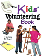The Kids' Volunteering Book - Erlbach, Arlene