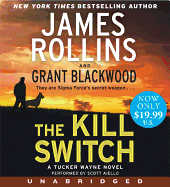 The Kill Switch Low Price CD: A Tucker Wayne Novel - Rollins, James, and Blackwood, Grant, and Aiello, Scott (Read by)