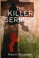 The Killer Sermon: A Cole Huebsch Novel
