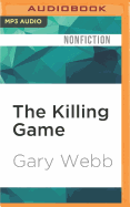The Killing Game: Selected Writings by the Author of Dark Alliance