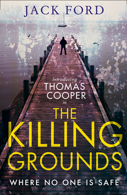 The Killing Grounds - Ford, Jack