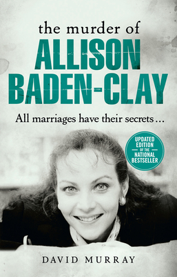The Killing of Allison Baden-Clay - Murray, David