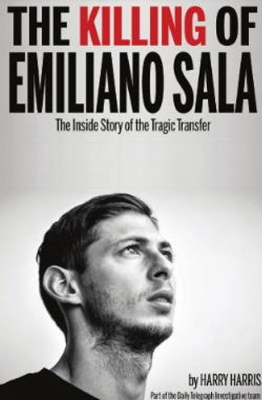 The Killing of Emiliano Sala: The Inside Story of the Tragic Transfer - Harris, Harry