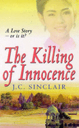 The Killing of Innocence - Sinclair, J.C.