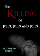 The Killing of John, John and John