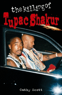 The Killing Of Tupac Shakur