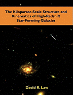 The Kiloparsec-Scale Structure and Kinematics of High-Redshift Star-Forming Galaxies