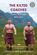 The Kilted Coaches: How to Stick to the Damn Plan