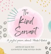 The Kind Servant: A joyful poem about 'Abdu'l-Bah