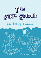 The Kind Spider Marketing Planner