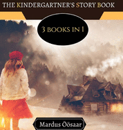 The Kindergartener's Story Book: 3 Books In 1