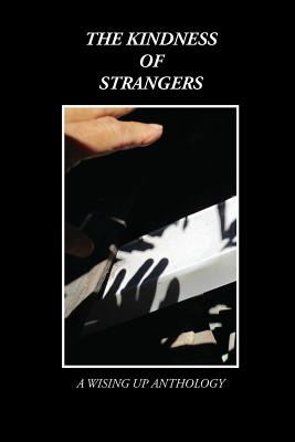 The Kindness of Strangers - Tosteson, Heather (Editor), and Brockett, Charles D (Editor)