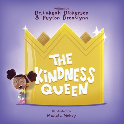 The Kindness Queen - Dickerson, Dr Lakeah, and Brooklynn, Peyton