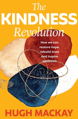 The Kindness Revolution - Mackay, Hugh