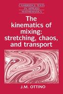 The Kinematics of Mixing: Stretching, Chaos, and Transport