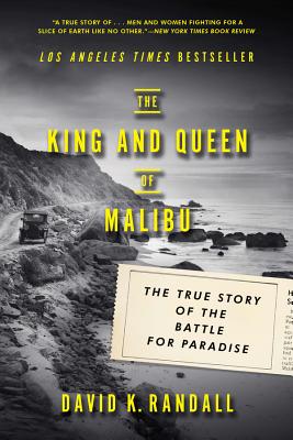 The King and Queen of Malibu: The True Story of the Battle for Paradise - Randall, David K