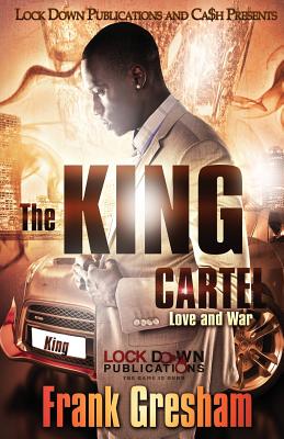 The King Cartel: Love and War - Gresham, Frank