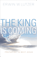 The King Is Coming: Preparing to Meet Jesus