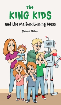 The King Kids and the Malfunctioning Mess - Bingham, Sheree