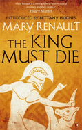 The King Must Die: A Virago Modern Classic