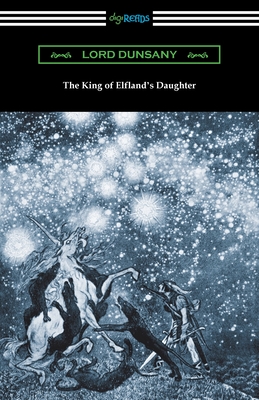 The King of Elfland's Daughter - Dunsany, Lord