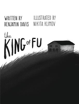 The King of Fu - Davis, Benjamin, and Klimov, Nikita