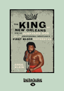 The King of New Orleans: How the Junkyard Dog Became Professional Wrestling's First Black Superstar
