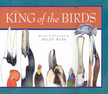 The King of the Birds - Ward, Helen (Illustrator)