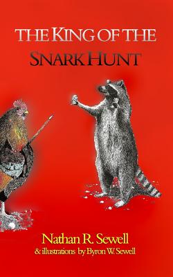 The King of the Snark Hunt - Sewell, Nathan R