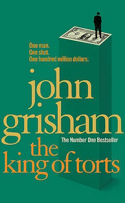 The King Of Torts - Grisham, John