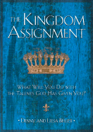 The Kingdom Assignment: What Will You Do with the Talents God Has Given You?