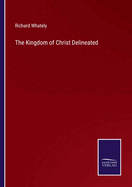 The Kingdom of Christ Delineated