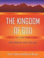 The Kingdom of God, Volume Two: The Sermon and the Life