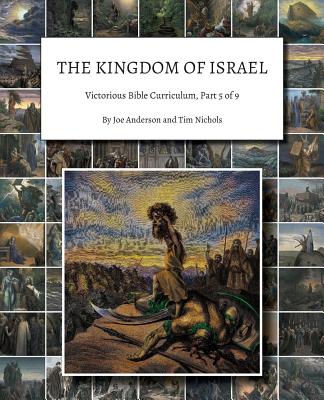 The Kingdom of Israel: Victorious Bible Curriculum, Part 5 of 9 - Anderson, Joe, and Nichols, Tim