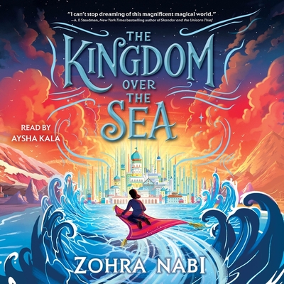 The Kingdom Over the Sea - Nabi, Zohra, and Kala, Aysha (Read by)